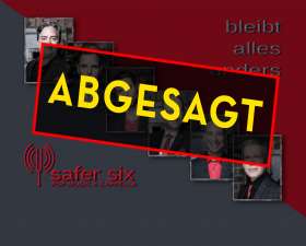 Bild zu ABGESAGT: Safer Six - bleibt alles anders